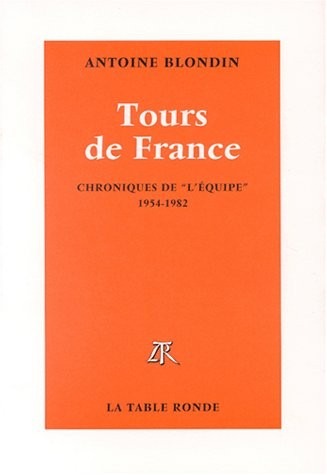 Tours de France: Chroniques intégrales de «L'Équipe», 1954-1982