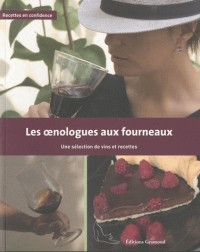 Les oenologues aux fourneaux : Une sélection de vins et recettes