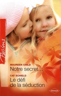 Notre secret... - Le défi de la séduction