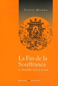 La fin de la souffrance : Le Bouddha dans le monde
