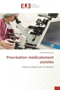 Procréation médicalement assistée: Guide pratique pour le clinicien