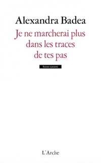 Je ne marcherai plus dans les traces de tes pas