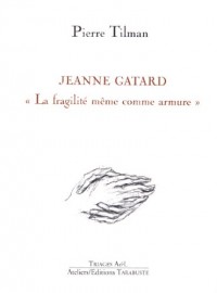 Jeanne Gatard, La fragilité même comme armure