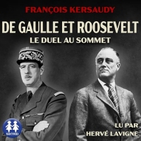 De Gaulle et Roosevelt, le duel au sommet