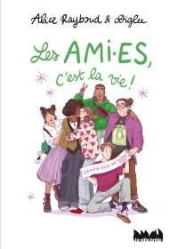 Les ami·es c'est la vie !