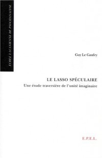 Le lasso spéculaire: une étude traversière de l'unité imaginaire