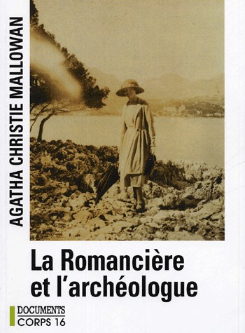La Romancière et l'archéologue : Mes aventures au Moyen-Orient