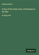 A Son of the Gods; And, A Horseman in the Sky: in large print