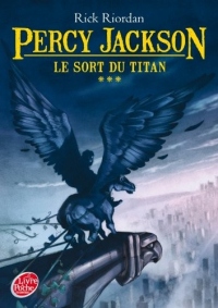 Percy Jackson - Tome 3 - Le sort du Titan