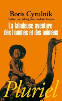 La fabuleuse aventure des hommes et des animaux