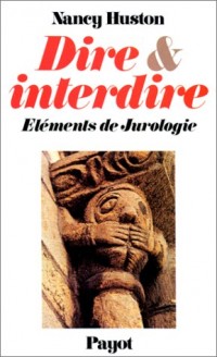 Dire et interdire : Eléments de jurologie