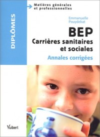 BEP Carrières sanitaires et sociales : Annales corrigées