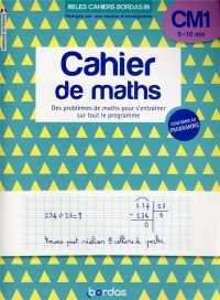 Les cahiers Bordas - Cahier de maths CM1