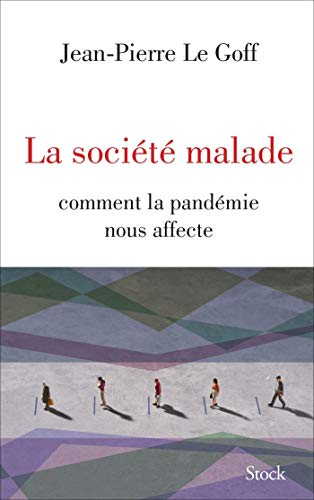 La societe malade - Comment la pandemie nous affecte