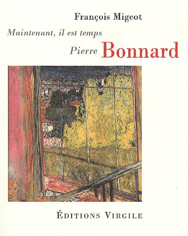 Pierre Bonnard : Maintenant, il est temps