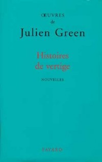 OEuvres de Julien Green : Histoires de vertige