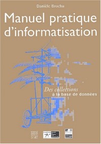 Manuel pratique d'informatisation : Des collections à la base de données
