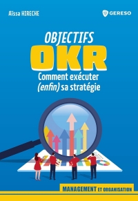 Objectifs OKR: Comment exécuter (enfin) sa stratégie