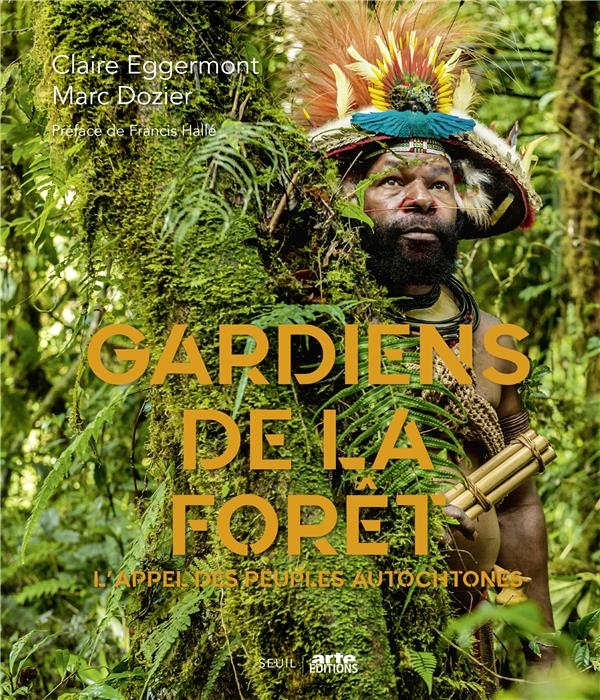 Gardiens de la forêt. L'appel des peuples autochtones ((Coédition Arte)): L'appel des peuples autochtones