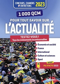 1000 QCM pour tout savoir sur l'actualité: Concours et examens 2023 - Ecrits et oraux - Actu 2023 offerte en ligne