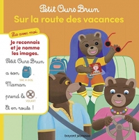 Petit Ours Brun, Lis avec moi - Sur la route des vacances: Lis avec moi