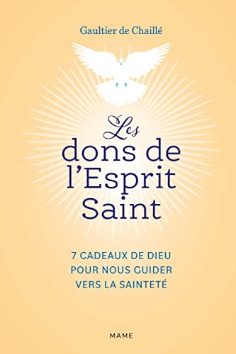Les dons de l Esprit Saint 7 cadeaux de Dieu pour nous guider vers la sainteté