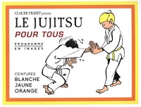 Le jujitsu pour tous : Tome 1