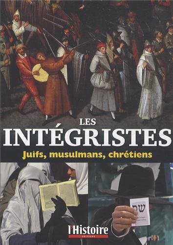 Les intégristes : Juïfs, musulmans, chrétiens