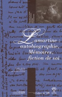 Lamartine : autobiographie, Mémoires, fiction de soi