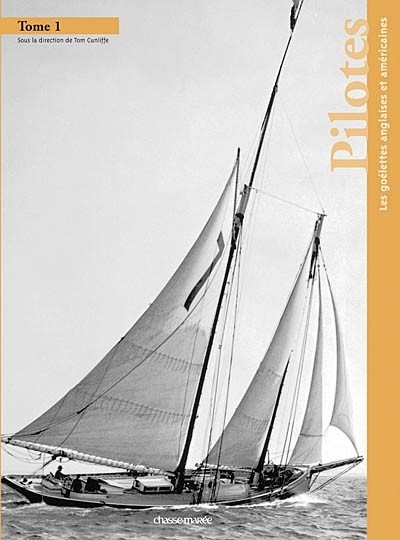 Pilotes, volume 1 : Les goélettes anglaises et américaines
