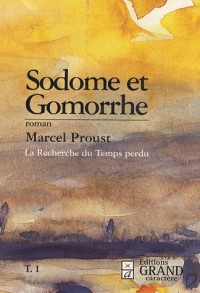 A la recherche du temps perdu : Sodome et Gomorrhe : Tome 1