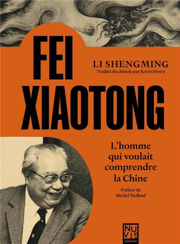 FEI Xiaotong: L'homme qui voulait comprendre la Chine