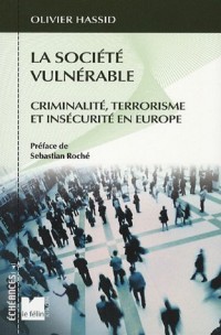 La société vulnérable : Criminalité, terrorisme et insécurité en Europe