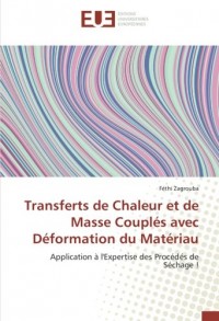 Transferts de Chaleur et de Masse Couplés avec Déformation du Matériau: Application à l'Expertise des Procédés de Séchage !