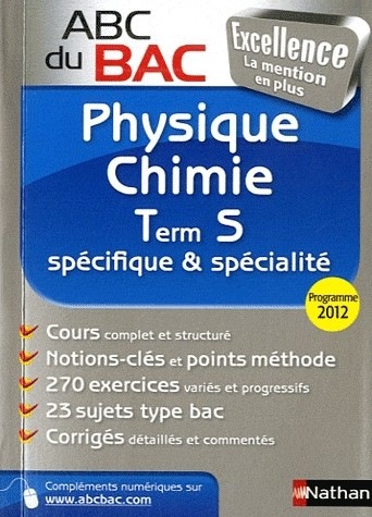 ABC du BAC Excellence Physique - Chimie Term S spécifique et spécialité