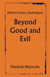 Beyond Good and Evil (World Classics, Unabridged)