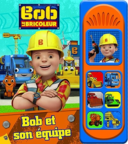 Bob le bricoleur : Bob et son équipe