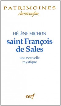 Saint François de Sales : Une nouvelle mystique