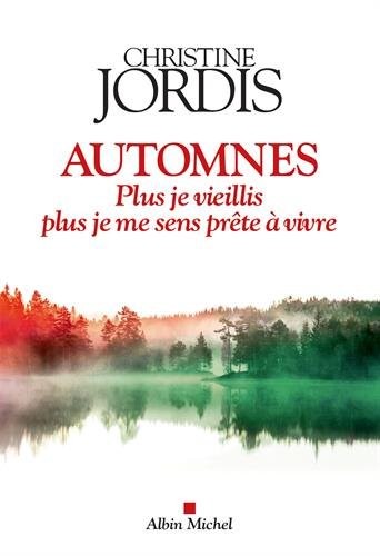 Automnes: Plus je vieillis plus je me sens prête à vivre