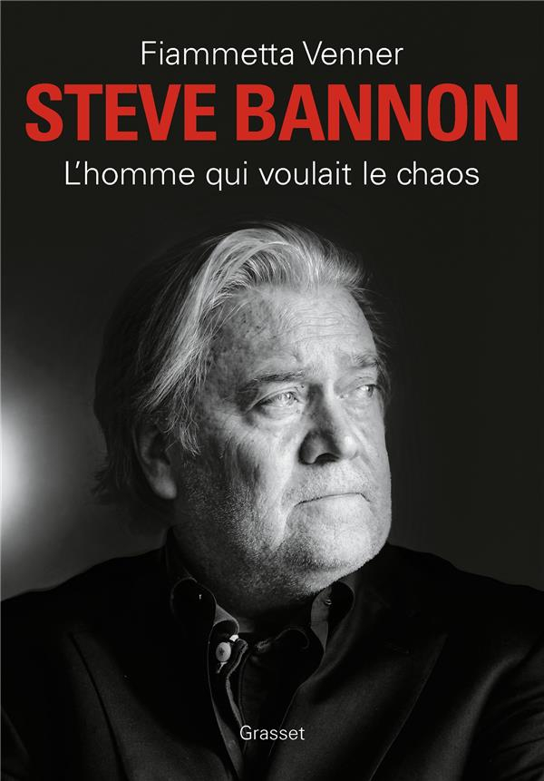 Steve Bannon: L'homme qui voulait le chaos