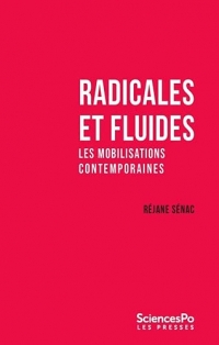 Radicales et fluides: Les mobilisations contemporaines