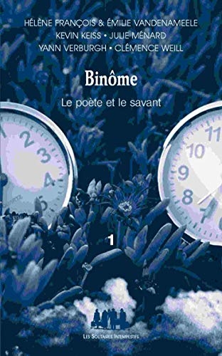 Binôme, le poète et le savant: Tome 1