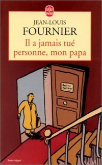 Il a jamais tué personne, mon papa