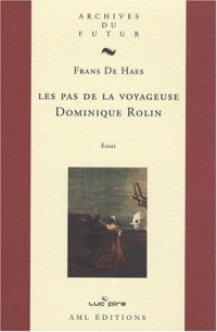 Les pas de la voyageuse, Dominique Rolin