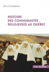 Histoire des Communautés Religieuses au Quebec
