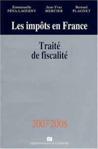 Les impôts en France : Traité pratique de la fiscalité des affaires