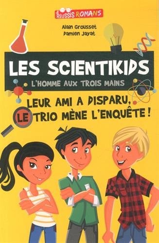 Les Scientikids - L'homme aux trois mains