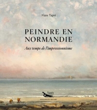 PEINDRE EN NORMANDIE - Alain Tapié