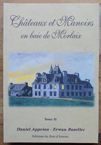 Châteaux et manoirs en baie de Morlaix - Tome II