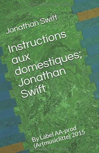 Instructions aux domestiques; Jonathan Swift